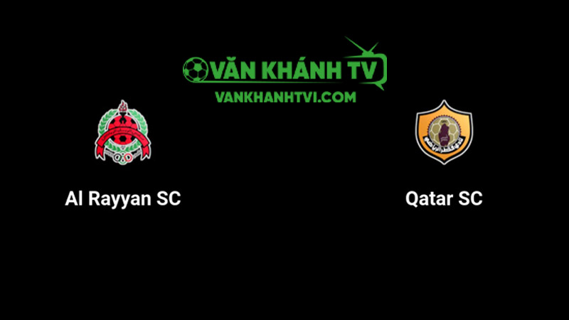 Nhận định Al Rayyan vs Qatar SC ngày 4/9: Cuộc chiến cân sức