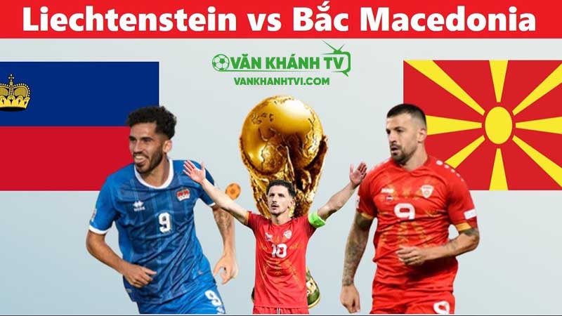 Nhận định Bắc Macedonia vs Liechtenstein, 23h00 ngày 7/9, chủ nhà tự tin thắng đậm